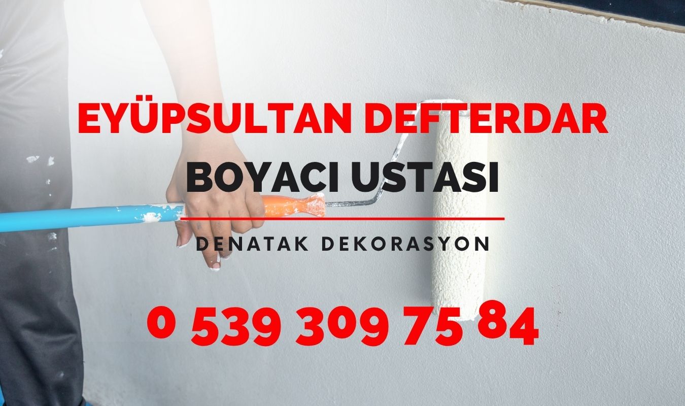 Eyüpsultan Defterdar boyacı ustası, boyacı telefonu, uygun fiyatlı profesyonel boyacı